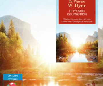 Lecture du jour : “Le Pouvoir de l’Intention” de Wayne Dyer