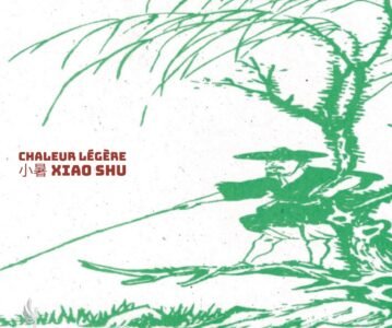 Les 24 Jie Qi : Chaleur légère 小暑 Xiao Shu