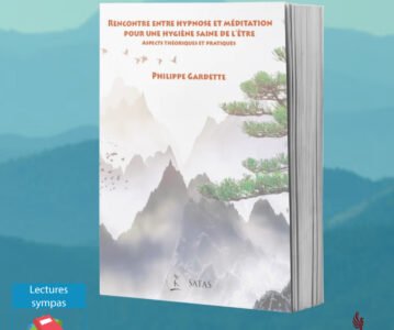 Rencontre entre Hypnose et Méditation – Pour une hygiène saine de l’être