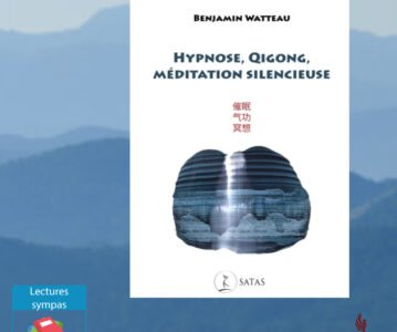 Conseil Lecture « Hypnose, Qi Gong, Méditation silencieuse » de Benjamin Watteau